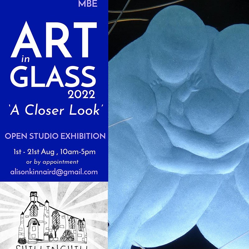 Alison Kinnaird MBE: Art in Glass 2022 - 'A Closer Look'