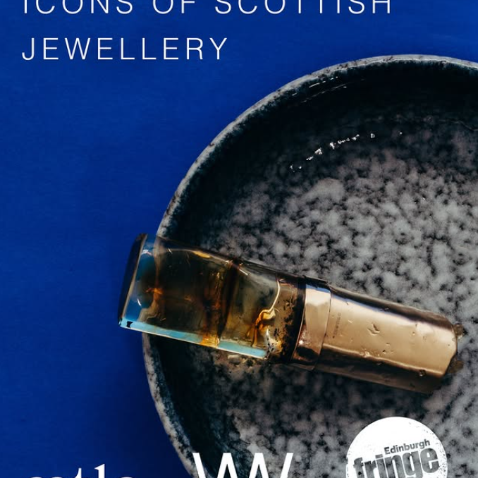 Edinburgh Fringe 2025 - Icons of Scottish Jewellery