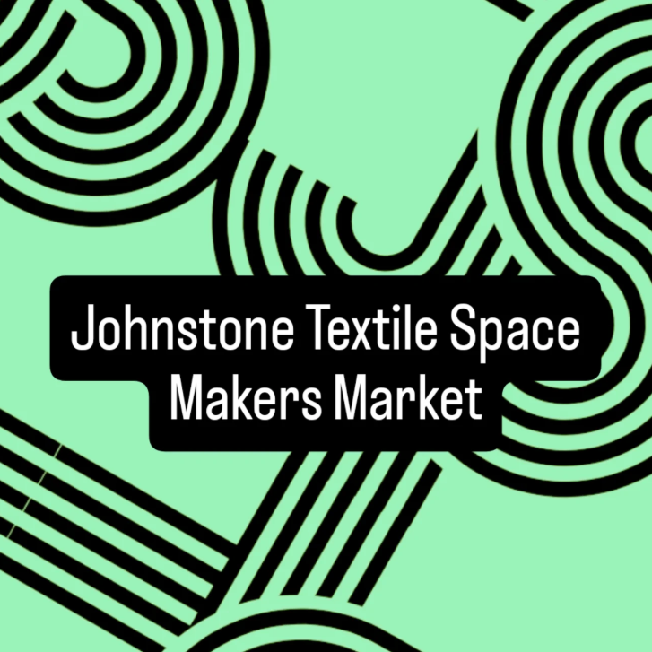 Johnstone Textile Space Makers Market